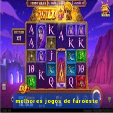 melhores jogos de faroeste